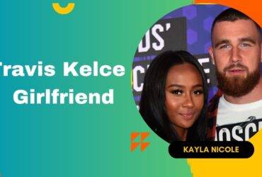 Travis Kelce Girlfriend
