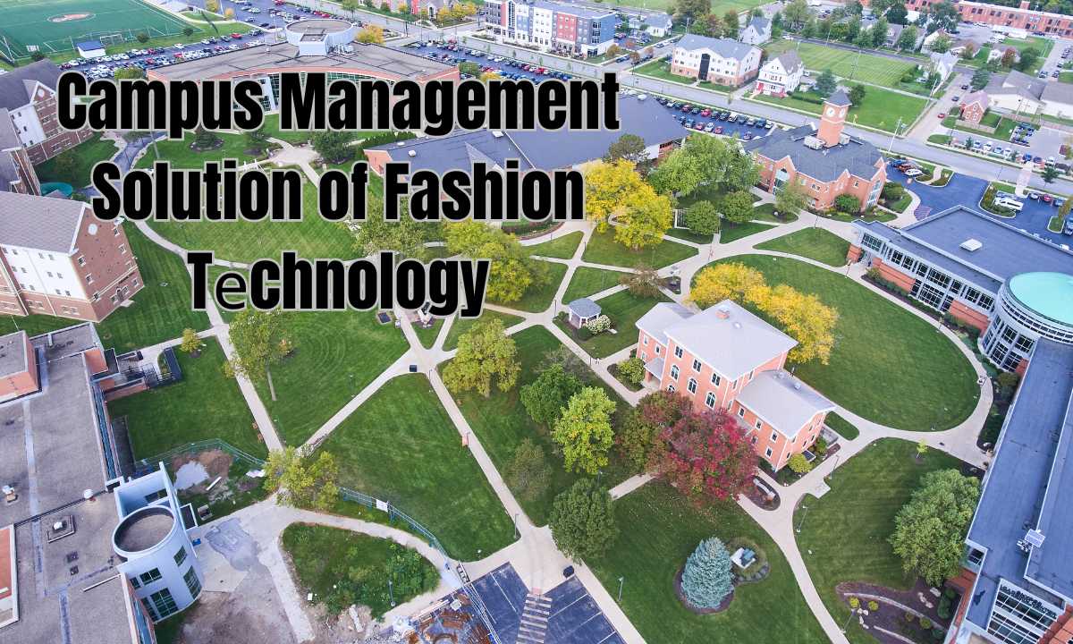 Campus Management Solution of Fashion Tеchnology